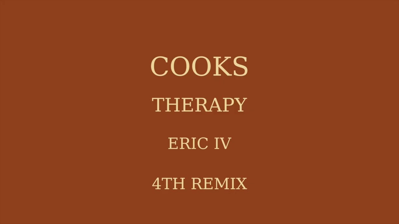 COOKS 4th remix of therapy by Eric IV