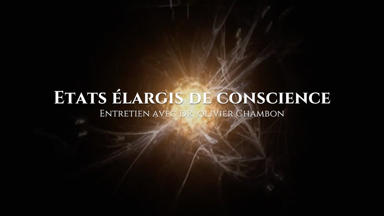 Olivier Chambon : Etats élargis de conscience