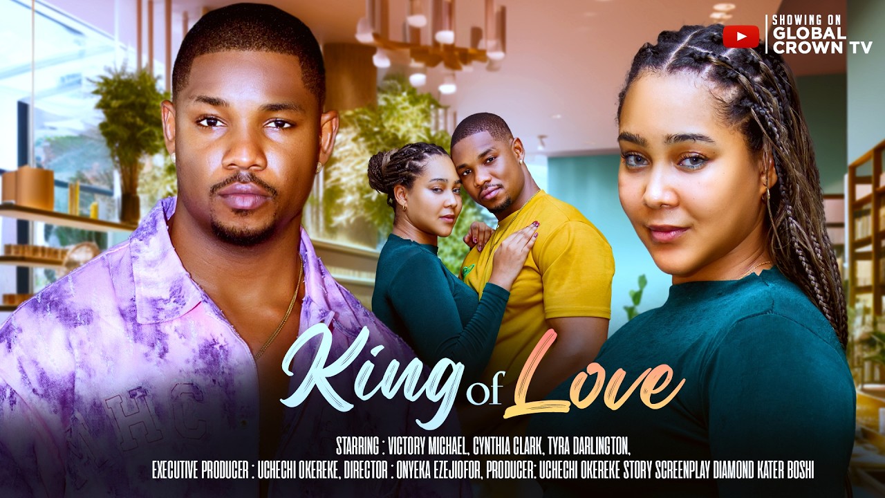 KING OF LOVE - 2026 latest Nigerian movies - Cynthia Clarke , Victory Michael,