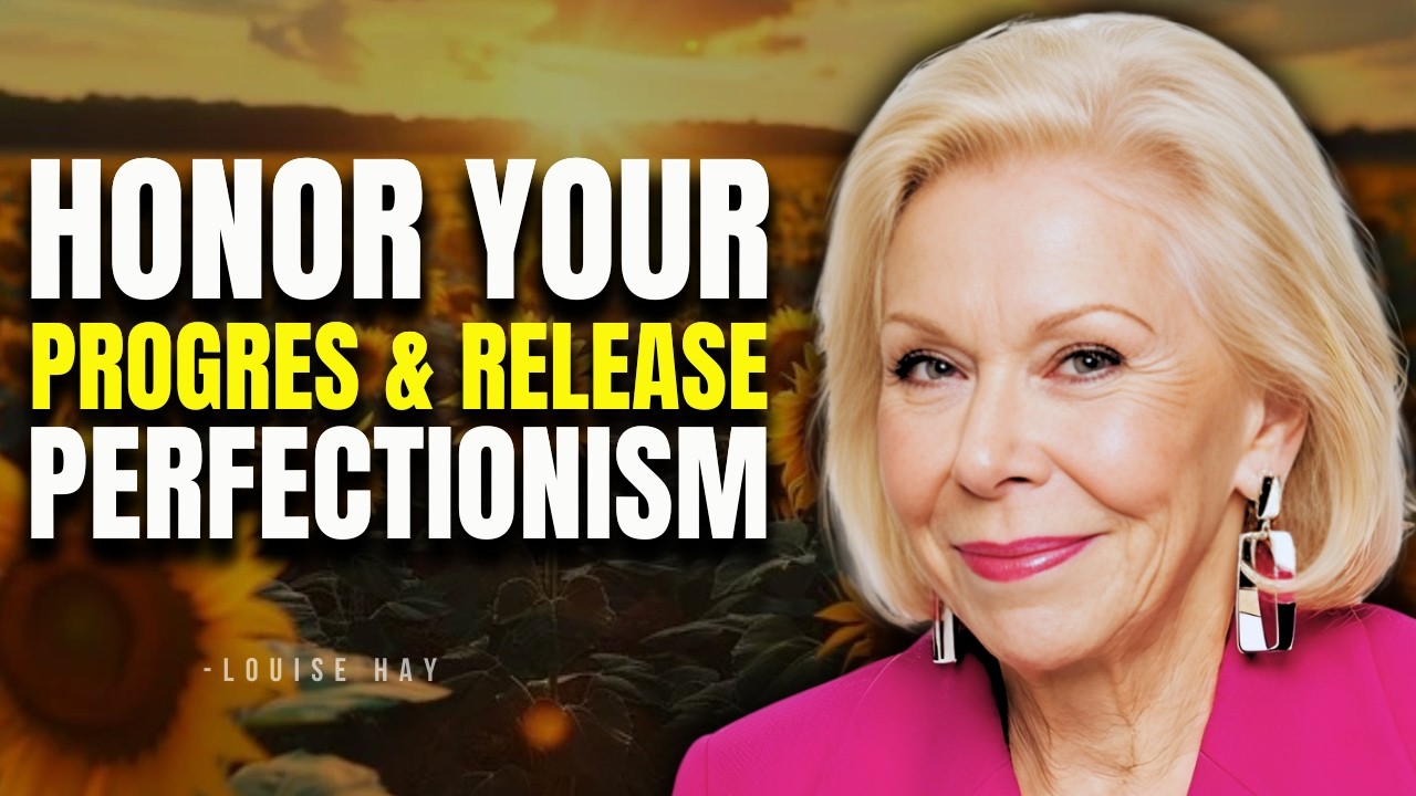 Honor Your Journey While Releasing Perfectionism - Louse Hey