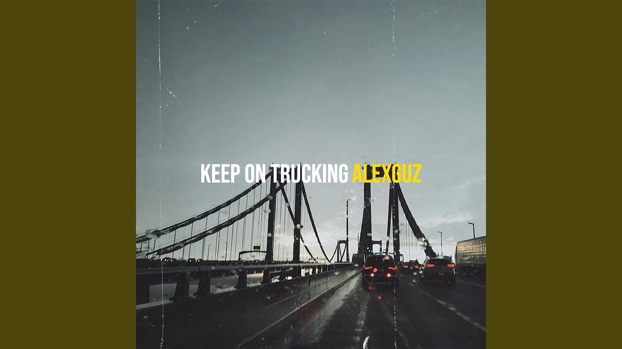 Keep on Trucking