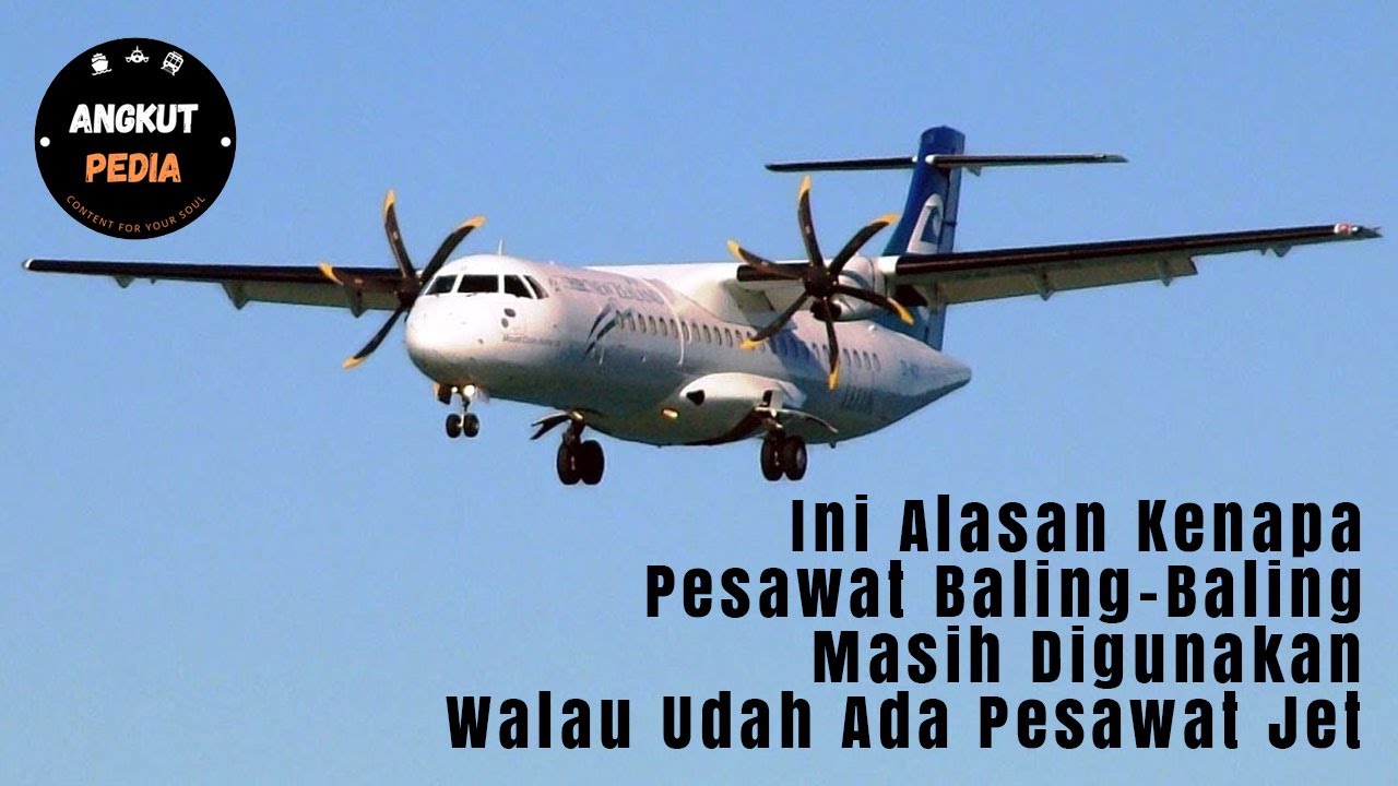 Kenapa Pesawat Baling-Baling Masih Digunakan Walau Udah Ada Pesawat Jet | Angkutpedia Indonesia