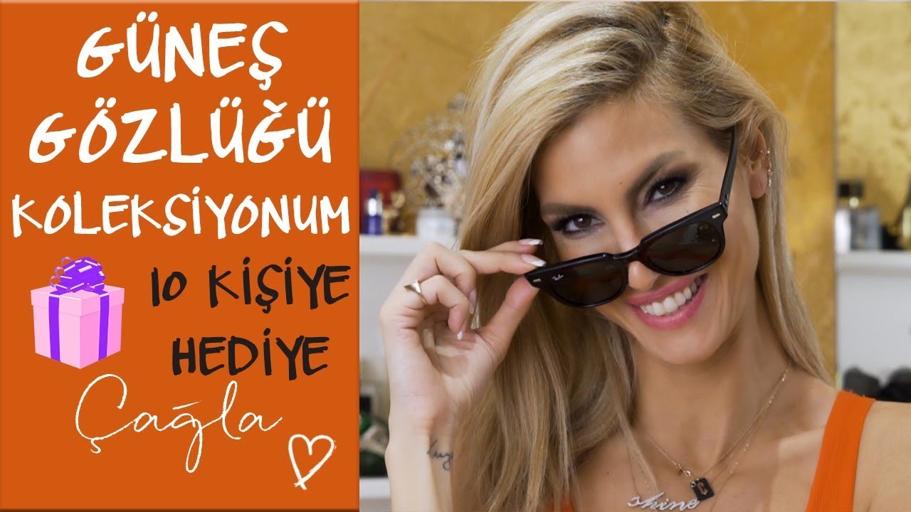 Çağla | Güneş Gözlüğü Koleksiyonum | Moda-Güzellik