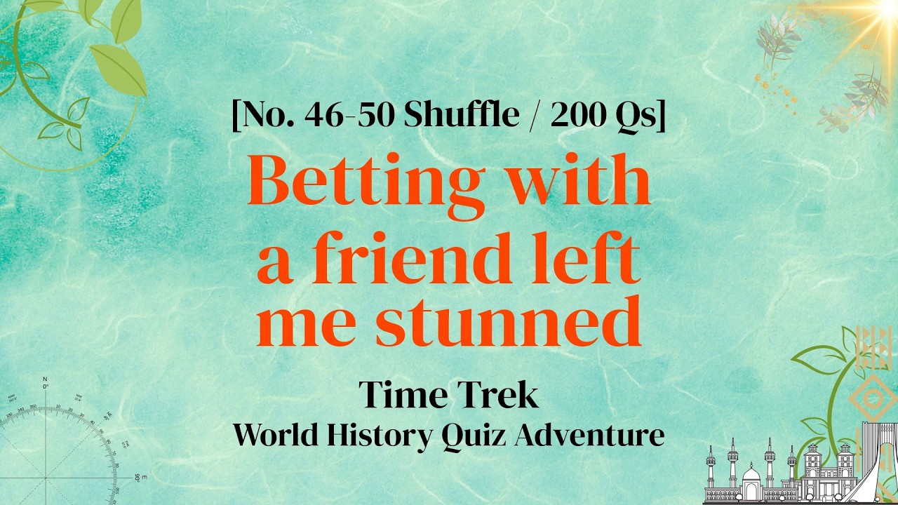 Become a History PhD? 200 World History Questions - Ep. 46-50 Shuffle Compilation