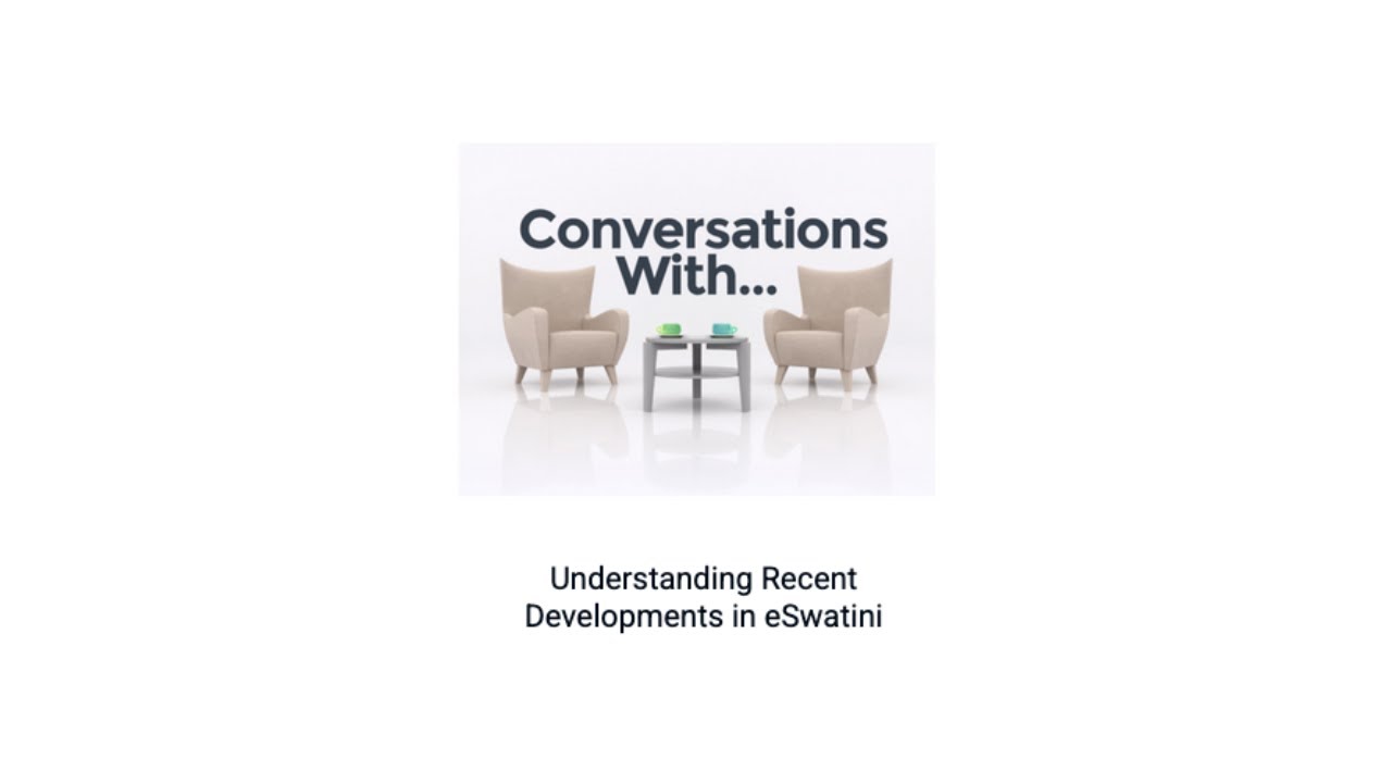 Conversations With... Understanding Recent Developments in eSwatini