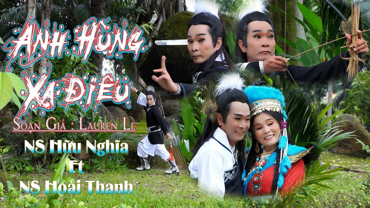 TĐ ANH HÙNG XẠ ĐIÊU || NGHỆ SỸ HỮU NGHĨA - SAO NỐI NGÔI HOÀI THANH MV