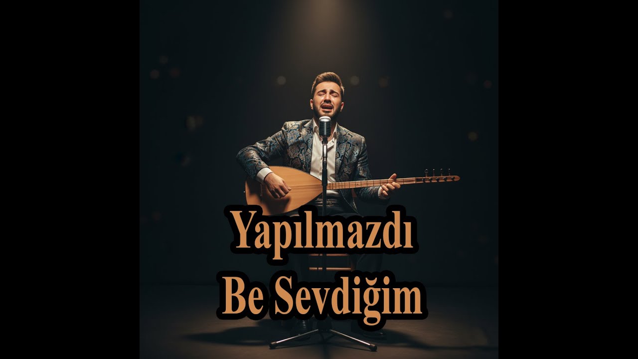 Yapılmazdı Be Sevdiğim