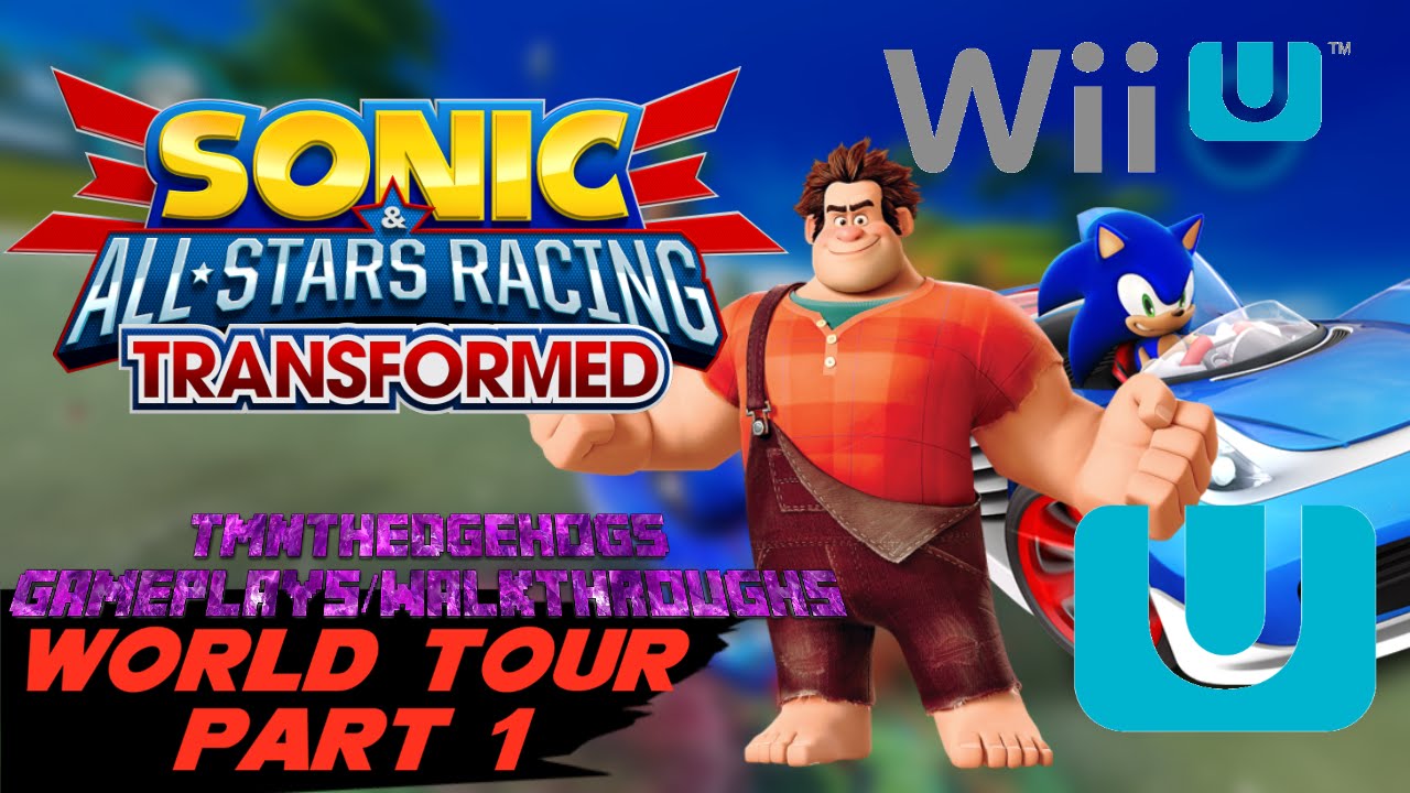 Sonic and All Stars Racing Transformed Walkthrough Wii U - Part 1 (World Tour)
