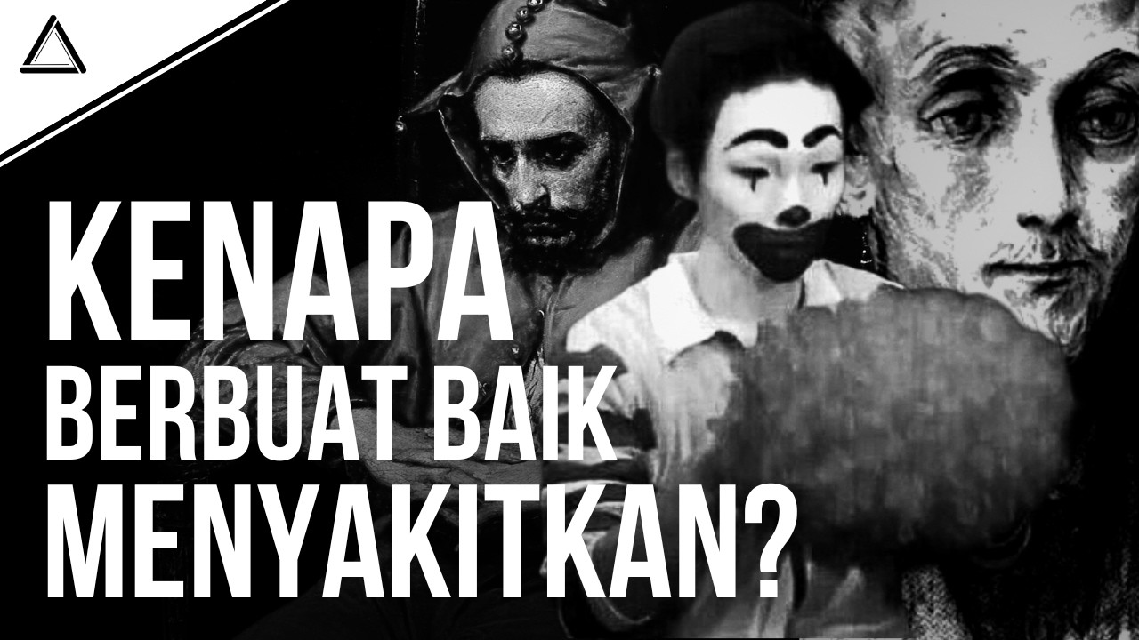 Kenapa Berbuat Baik Itu Menyakitkan Dan Orang Baik Selalu Tersakiti?