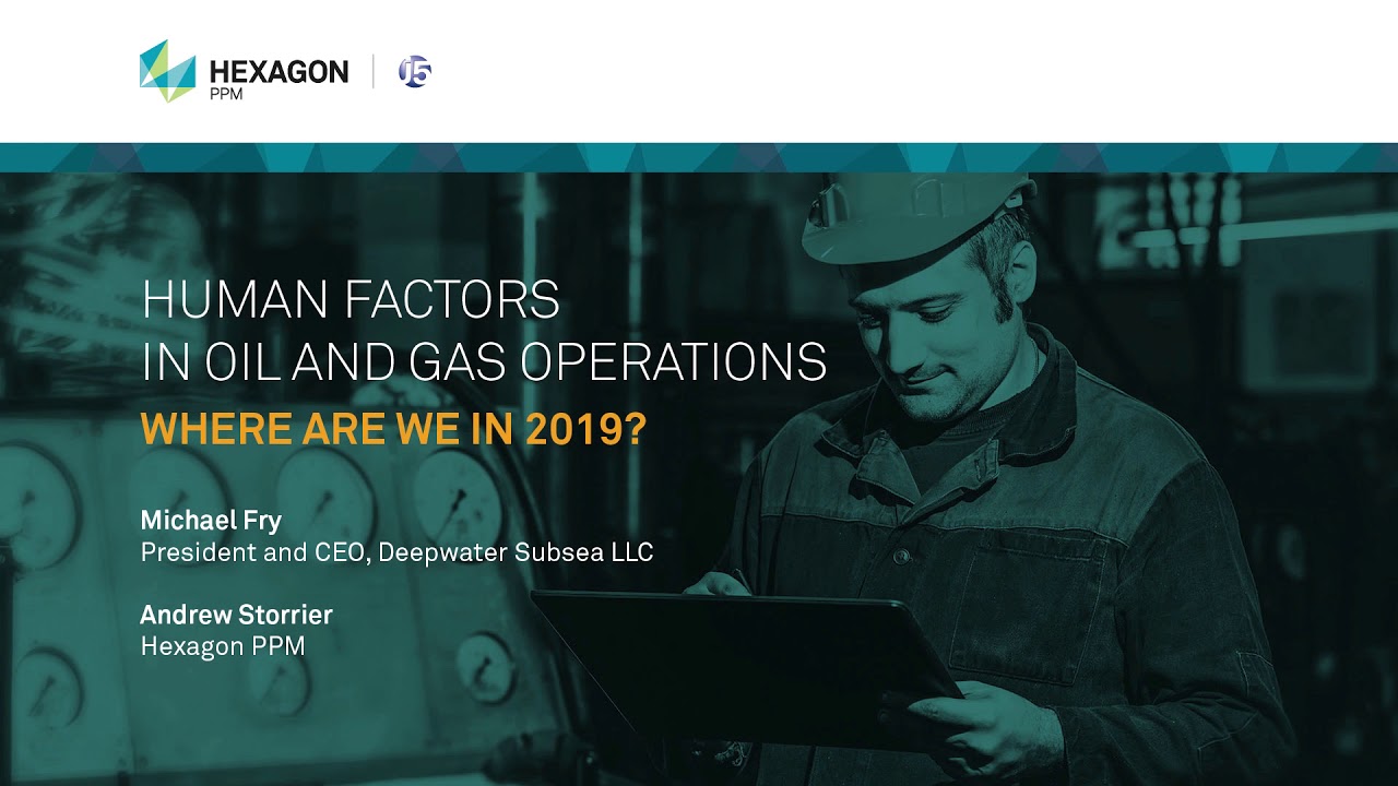 Human Factors in Oil and Gas Operations, Where Are We in 2019? - Michael Fry, Deepwater Subsea LLC