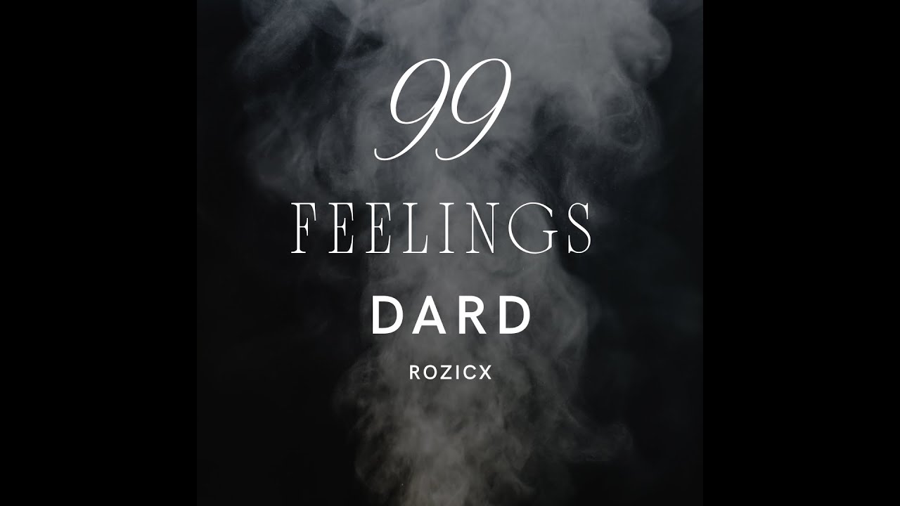 4. DARD  - RozicX || 99 FEELINGS