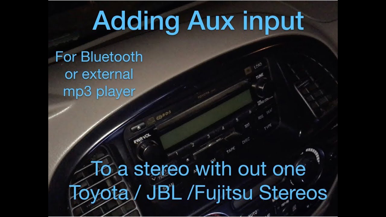 Add auxiliary input to a car stereo with out one (Toyota- JBL/Fujitsu).