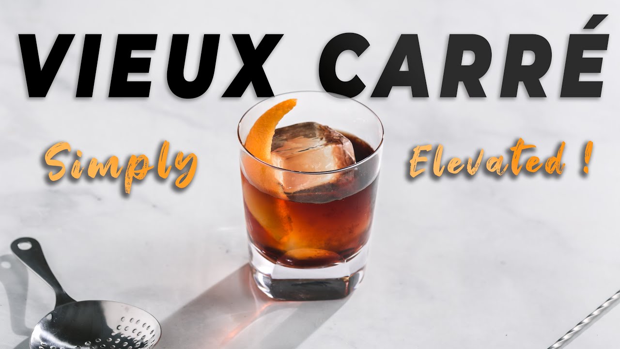MAKE A BETTER VIEUX CARRÉ COCKTAIL with this simple trick