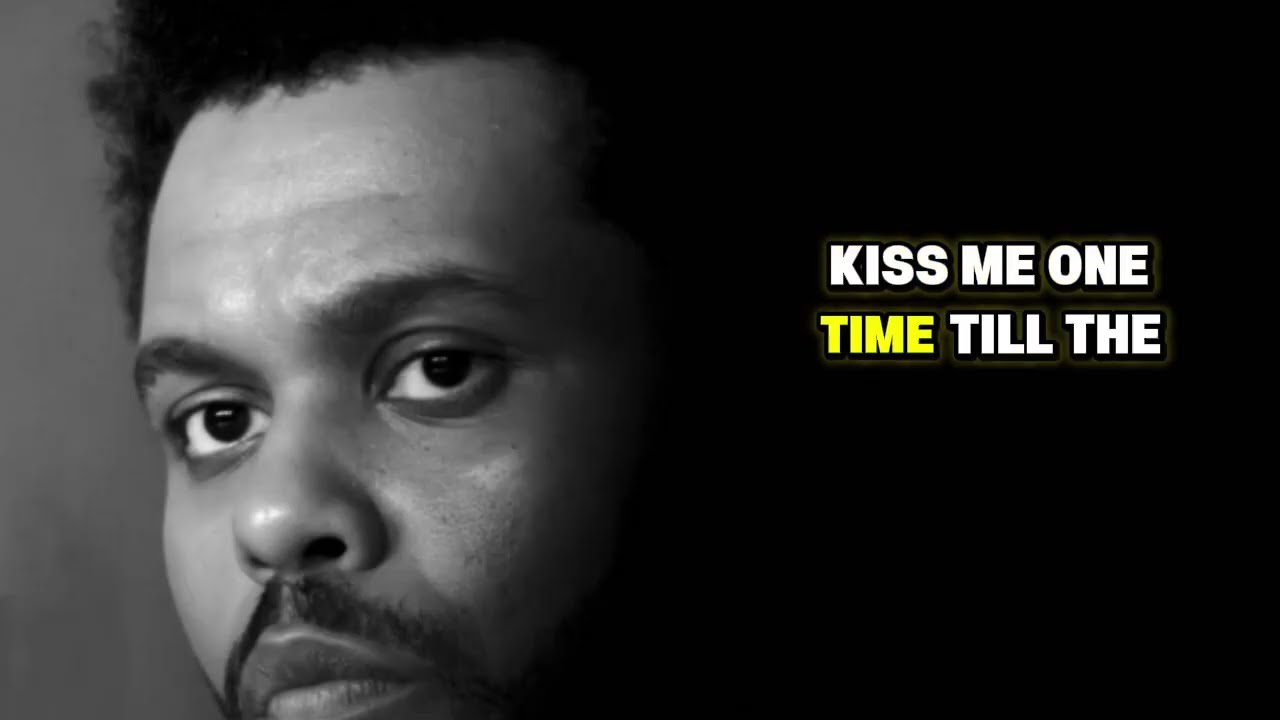 Kiss me 1 Time the Weeknd lyrics music video