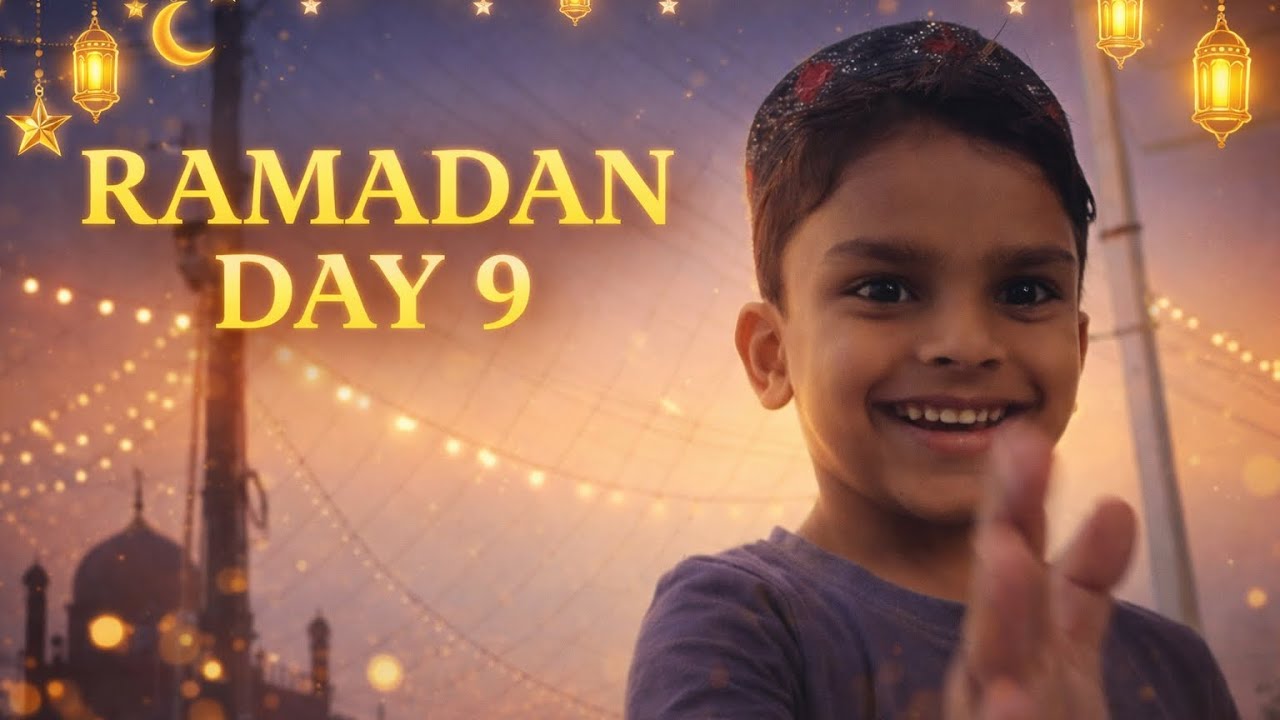 RAMADAN 2026 | DAY 9