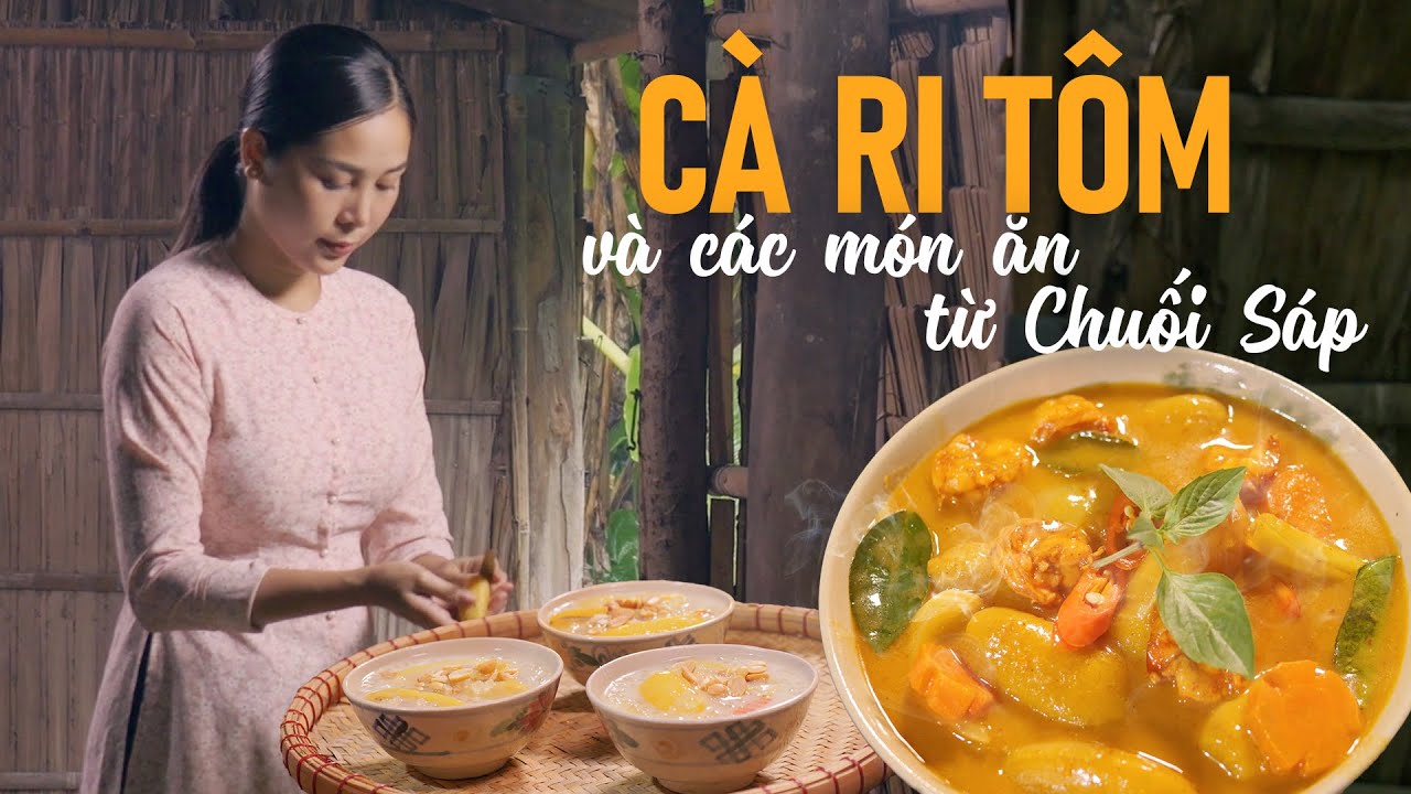 Trọn vị cơm nhà với Cà ri tôm & món ăn từ Chuối Sáp - #183 | Shrimp Curry & Waxy Banana Dishes