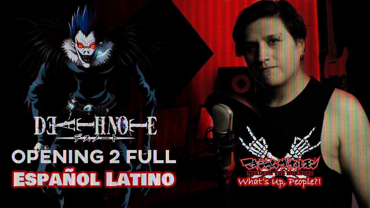 [Death Note] Opening 2 Full - What’s Up, People?! (Latino)