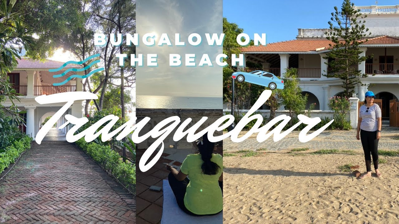 TRANQUEBAR (Bungalow on the beach) - Home to the thickest ozone layer in India | Lockdown roadtrip