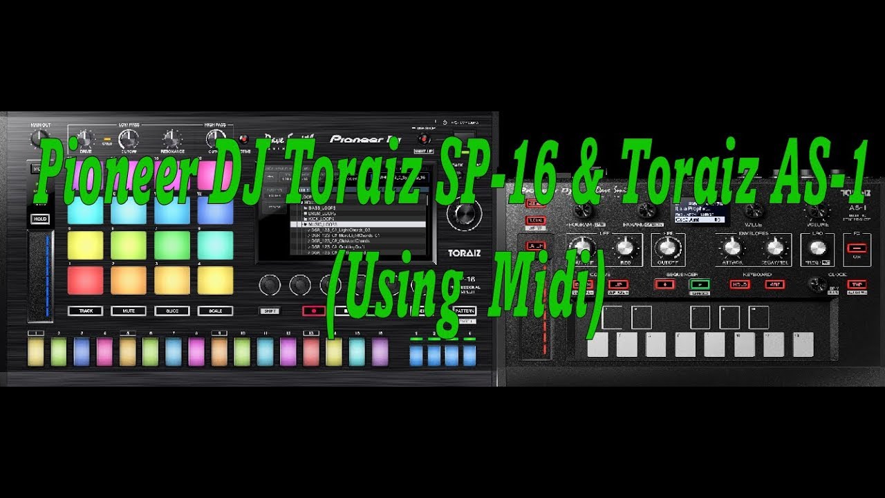 Pioneer DJ Toraiz SP-16 & Toraiz AS-1 (Using  Midi)
