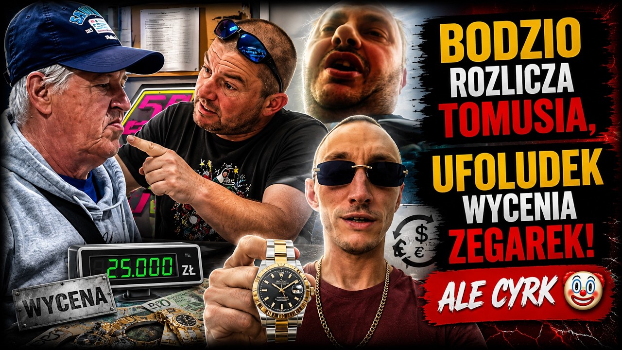 BODZIO ROZLICZA TOMUSIA, UFOLUDEK WYCENIA ZEGAREK! ALE CYRK