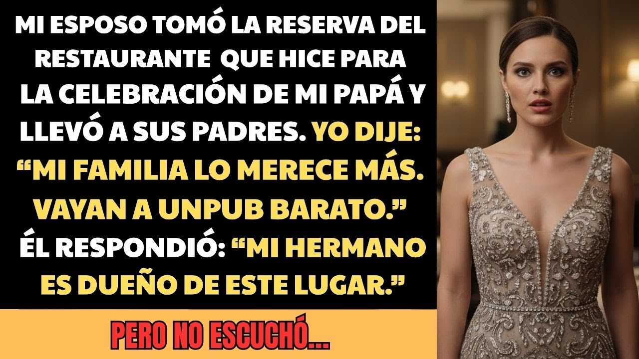 Mi esposo se quedó con la reserva y nos echó del restaurante. Cuando intenté hablar…