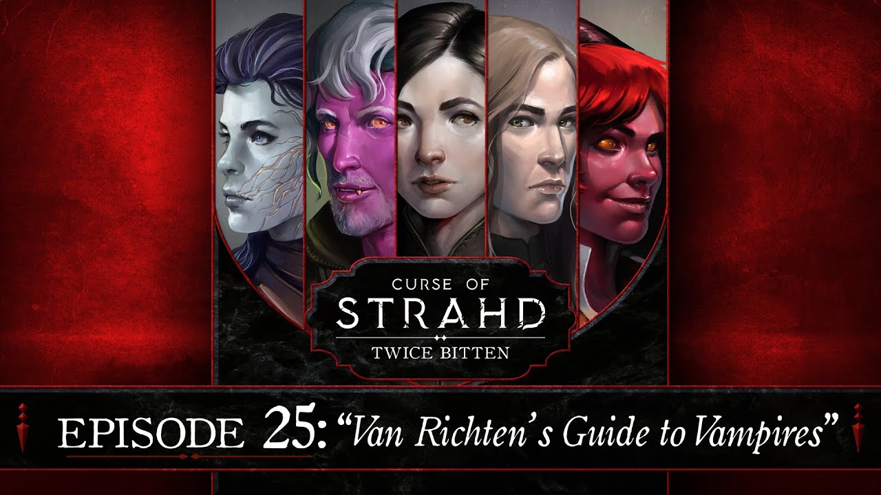 Van Richten's Guide to Vampires | Curse of Strahd: Twice Bitten &mdash; Episode 25