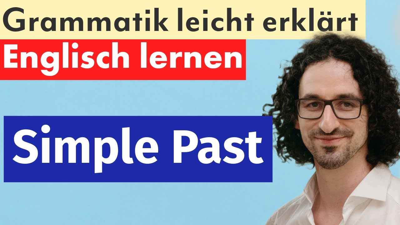 Englisch Lernen Leicht Gemacht:  Simple Past endlich verstehen –Ohne Grammatik auswendig zu lernen!🔥