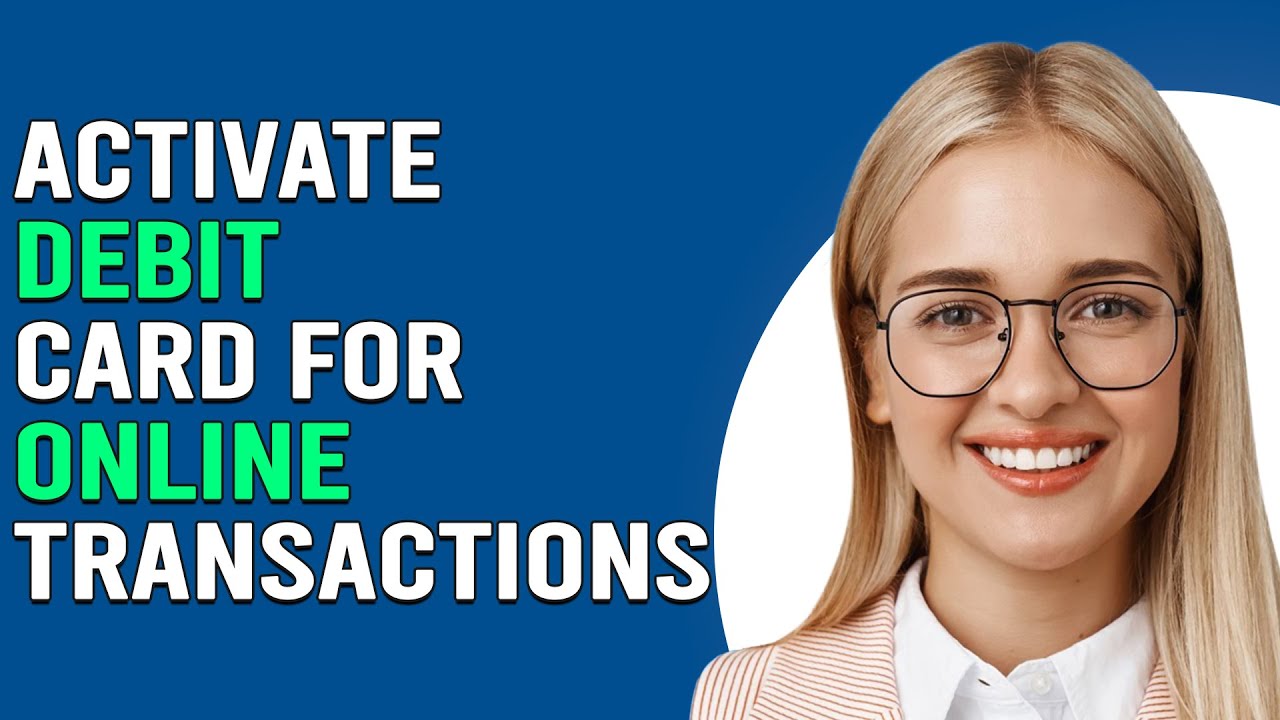 How To Activate A Debit Card For Online Transaction (How To  Use Debit Card For Online Transaction)