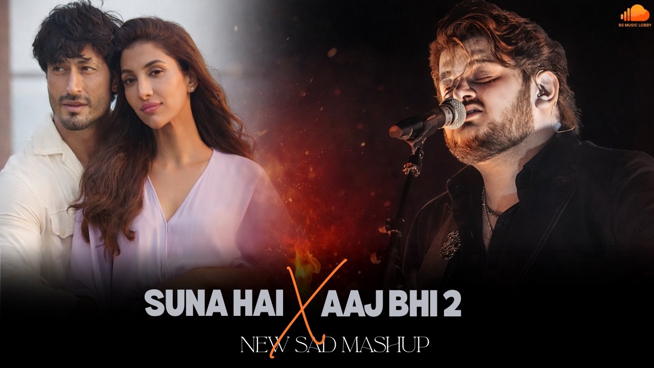 Love Gone Missing Mashup | Aaj Bhi 2 X Suna Hai | Romantic Sad Songs