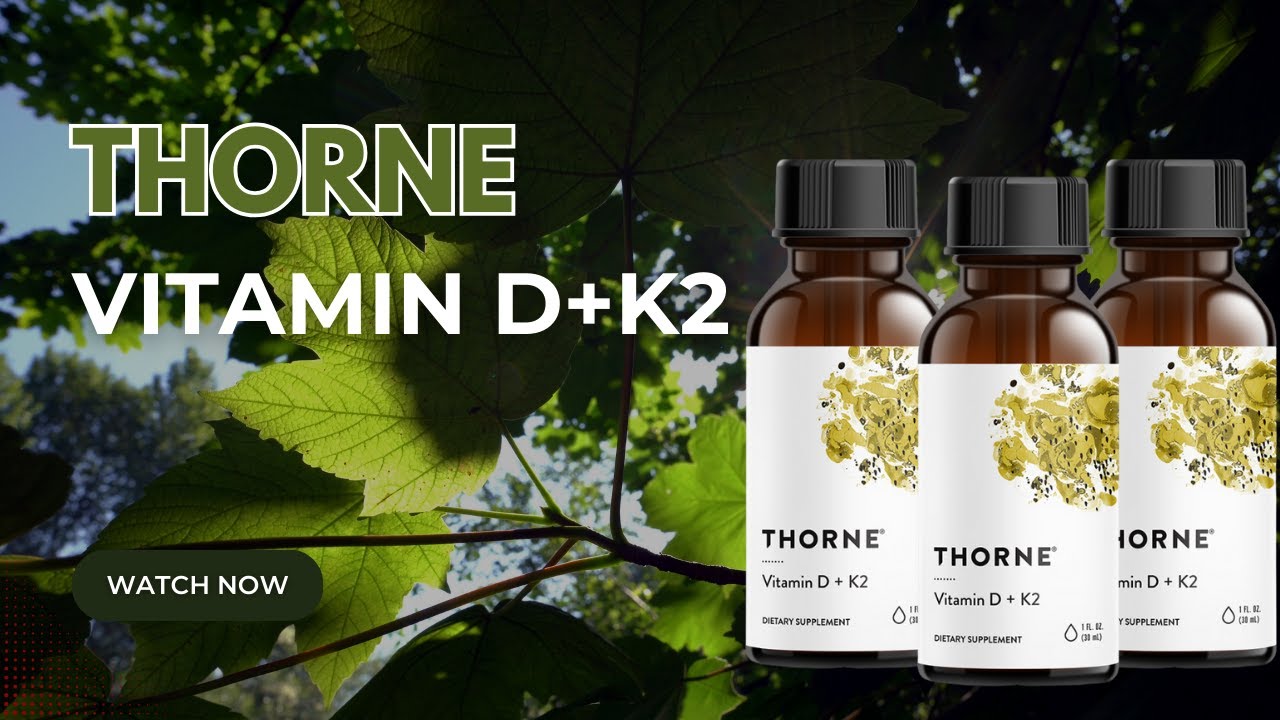 Thorne Vitamin D+K2: Benefits for Optimal Health