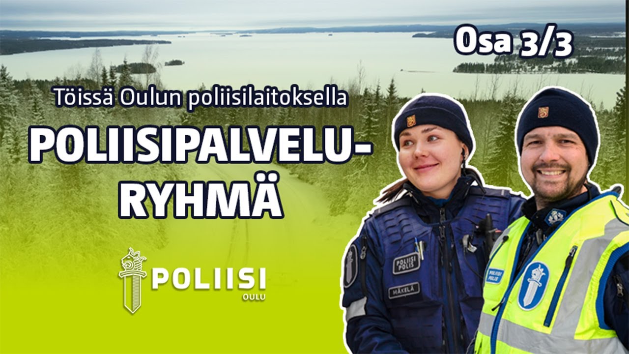 Töissä Oulun poliisilaitoksella: Poliisipalveluryhmä, Osa 3/3