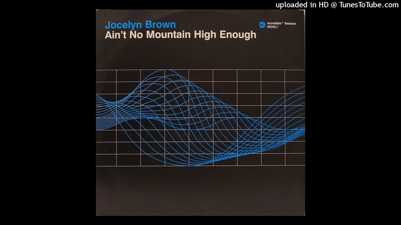Jocelyn Brown | Ain't No Mountain High Enough (The Classic Mix)
