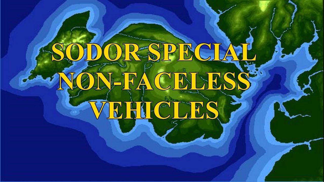 Sodor Special: Non-Faceless Vehicles.