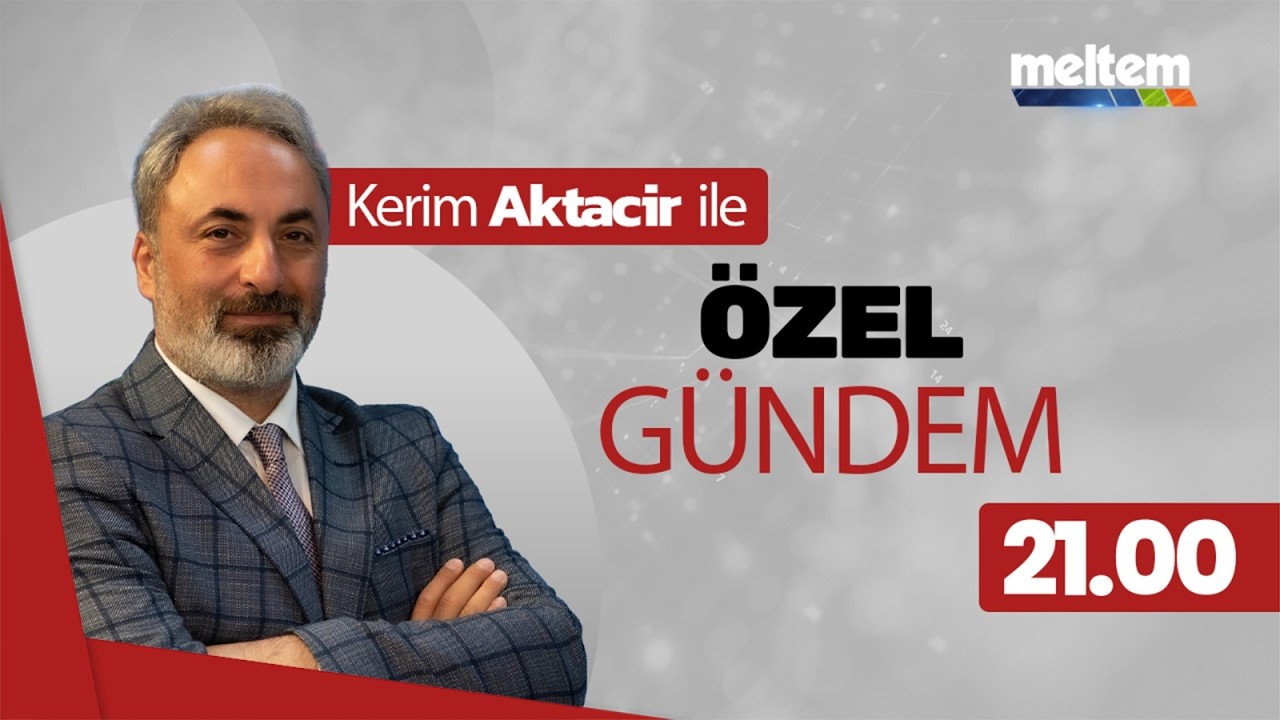 Kerim Aktacir ile Özel Gündem | Canlı Yayın