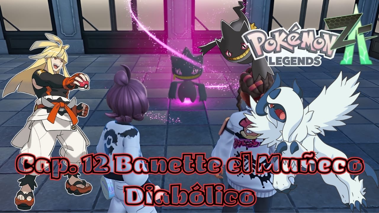 Capitulo 12 Banette El Muñeco Diabolico Pokemon ZA Gameplay