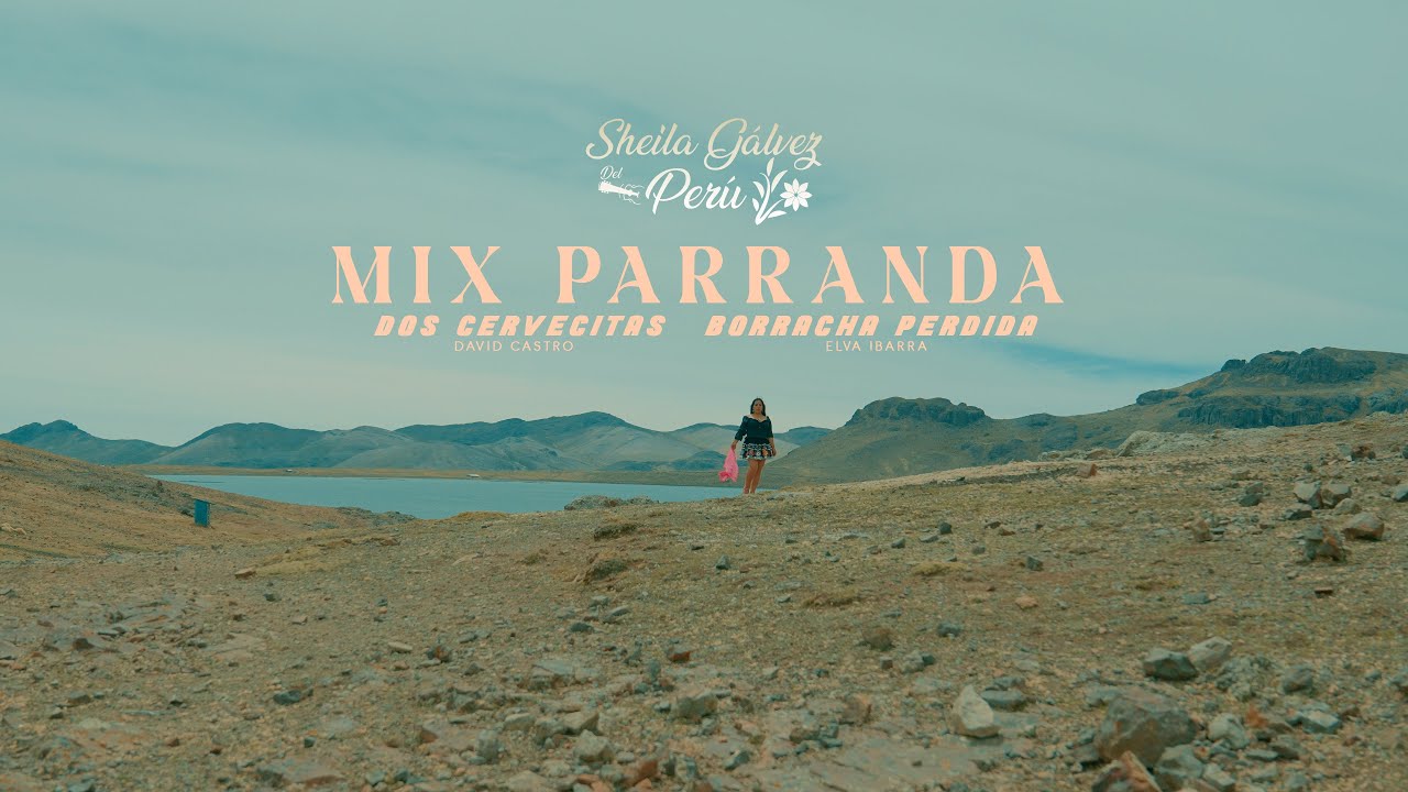 Sheila Gálvez del Perú / Mix Parranda / Dos Cervecitas & Borracha Perdida(Videoclip Oficial) 2023
