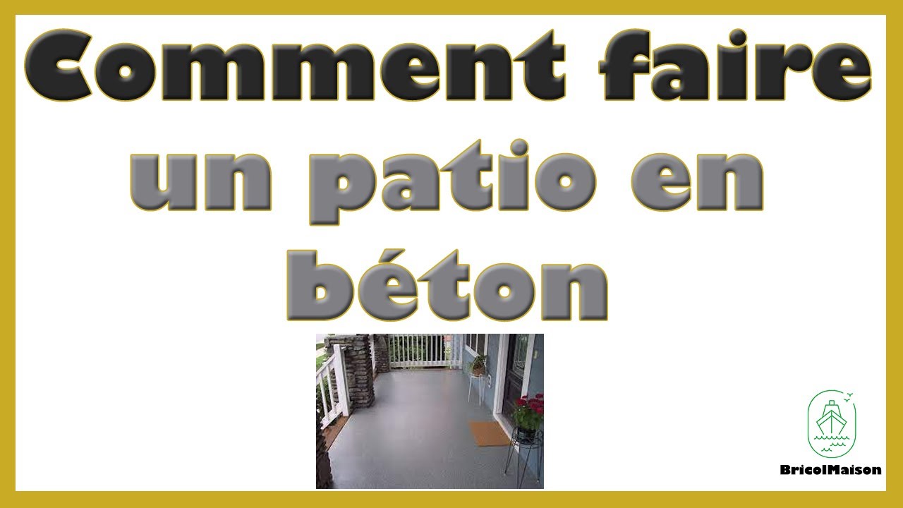 Comment faire un patio en b&eacute;ton