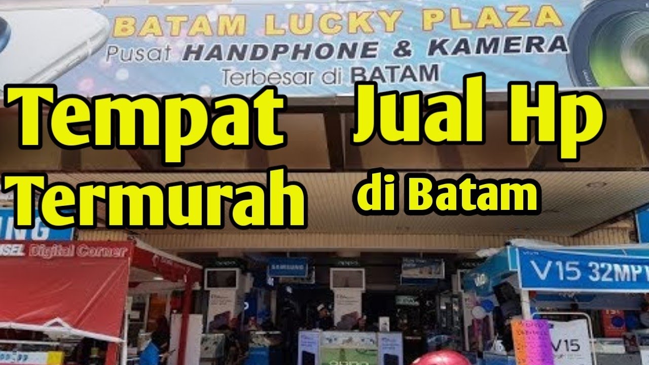 Tempat Penjualan HP Termurah di Batam, Batam Lucky Plaza