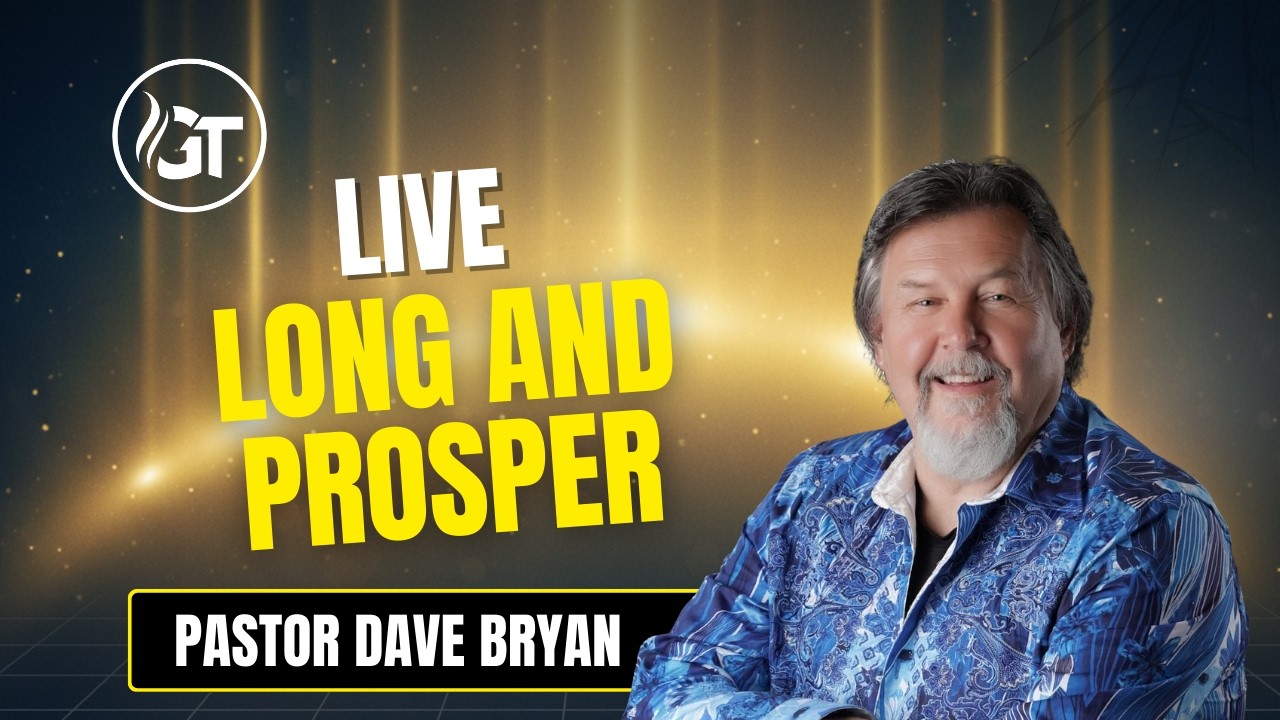 Live Long and Prosper - Pastor Dave Bryan - August 9, 2025