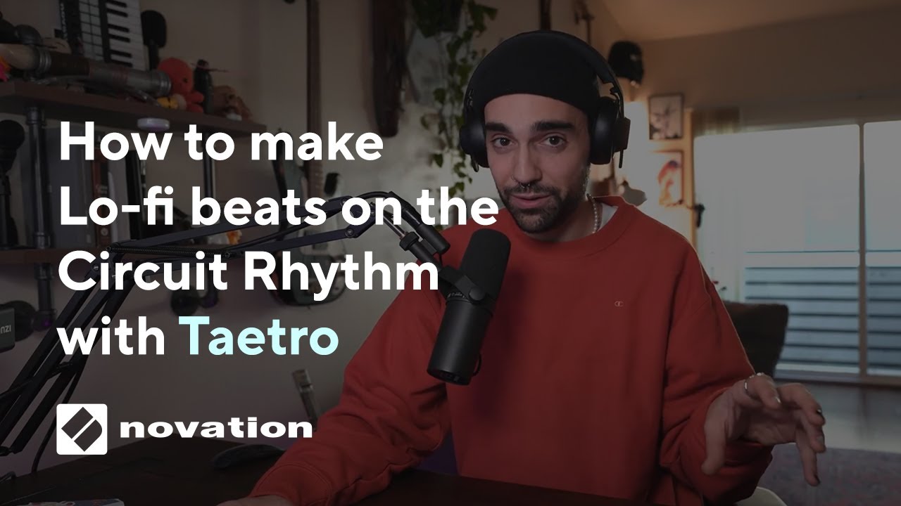 How to make lo-fi beats on the Circuit Rhythm with Taetro // Novation