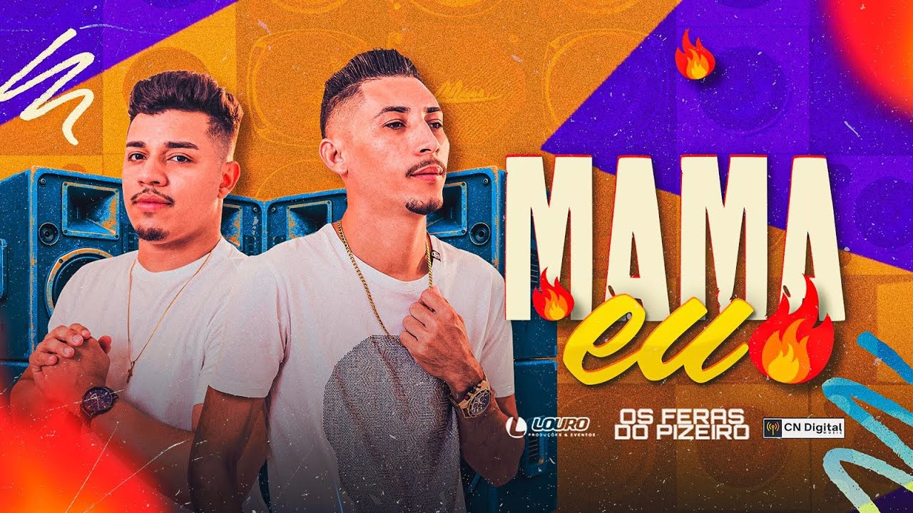 MAMA EU - Os Feras Do Pizeiro