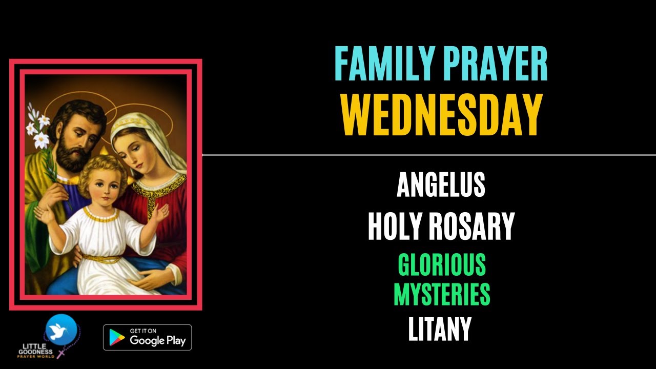 WEDNESDAY's CATHOLIC FAMILY PRAYER HOLY ROSARY with GLORIOUS MYSTERIES+LITANY+HAILHOLYQUEEN+MEMORARE