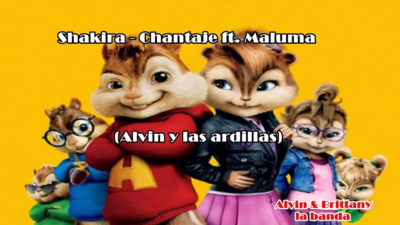 Chantaje - Shakira ft  Maluma (Alvin y las ardillas)