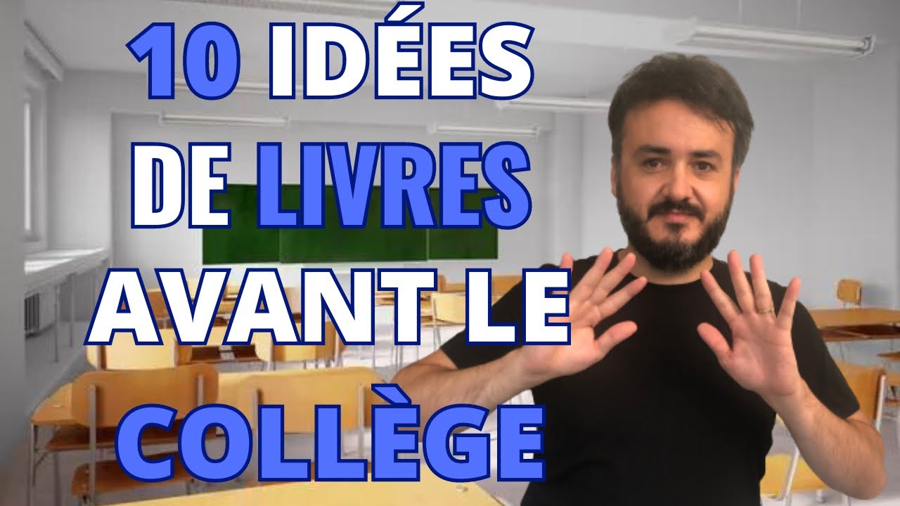 10 IDÉES DE LIVRES AVANT LE COLLÈGE