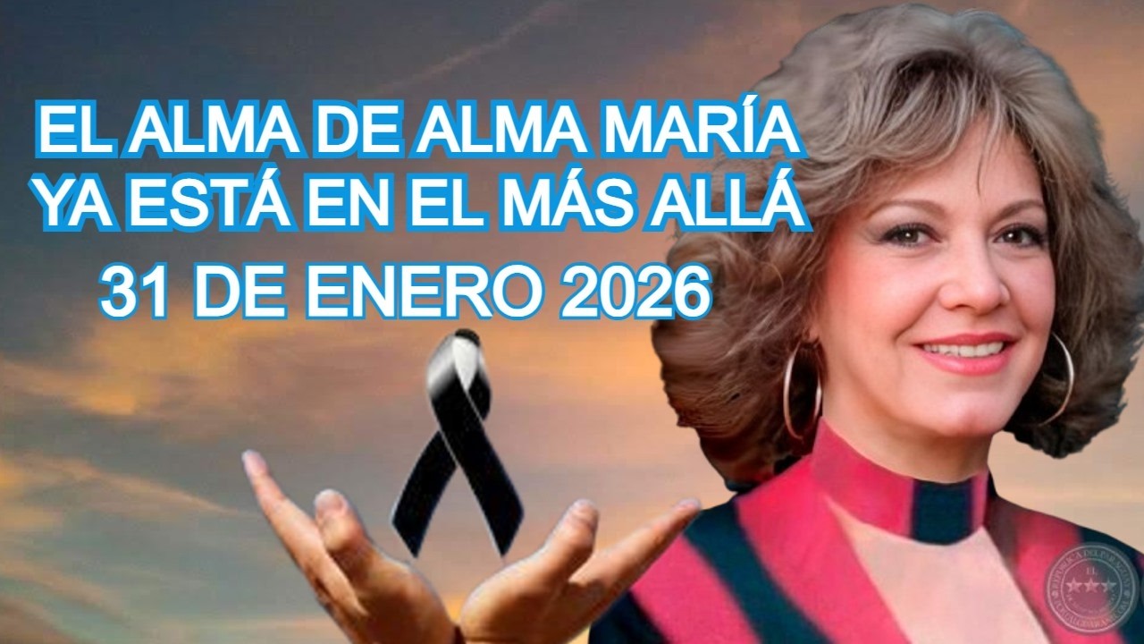 EL ALMA DE ALMA MARÍA, SE HA IDO AL MÁS ALLÁ,. TODOS LA ENCONTRAREMOS A FALTAR
