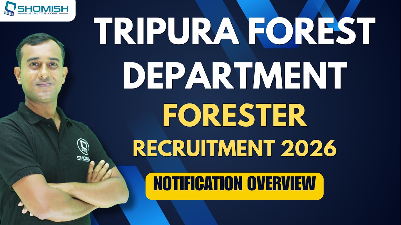 Forester | Tripura Forest Department Recruitment 2026 | Notification Overview | SHOMISH