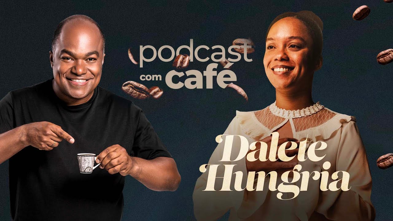 PODCAST COM CAFÉ | COM DEP. SAMUEL JUNIOR E A CANTORA DALETE HUNGRIA