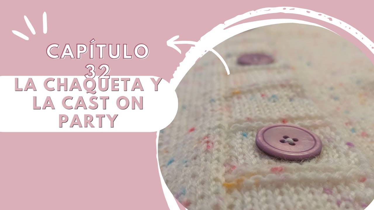 CAPITULO 32. La chaqueta y la cast on party