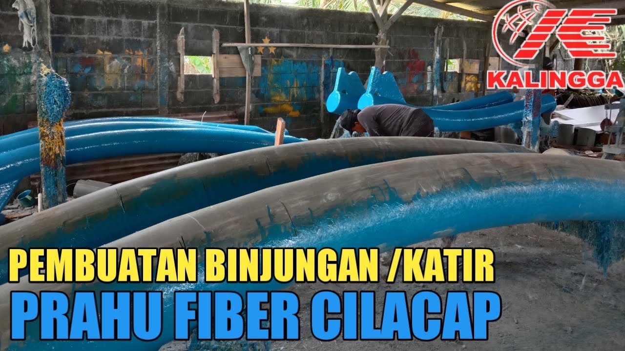 MEMBUAT BINJUNGAN / KATIR PRAHU FIBER CILACAP