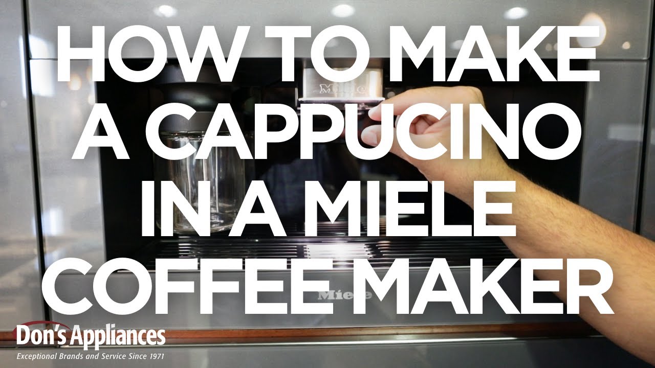 How to Make a Cappuccino in a Miele Built in Coffee Maker